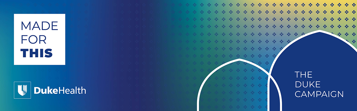 Made for this, Duke Health the Duke Campaign header